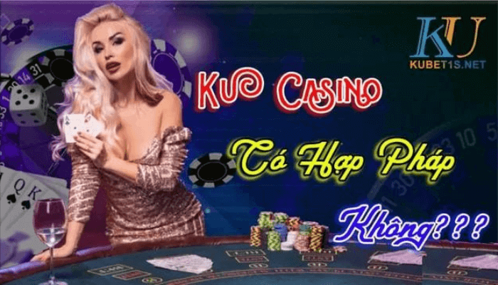 Kubet Cassino có hợp pháp không?