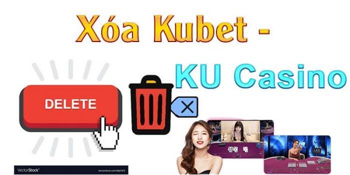 Làm sao để xóa tài khoản Kubet