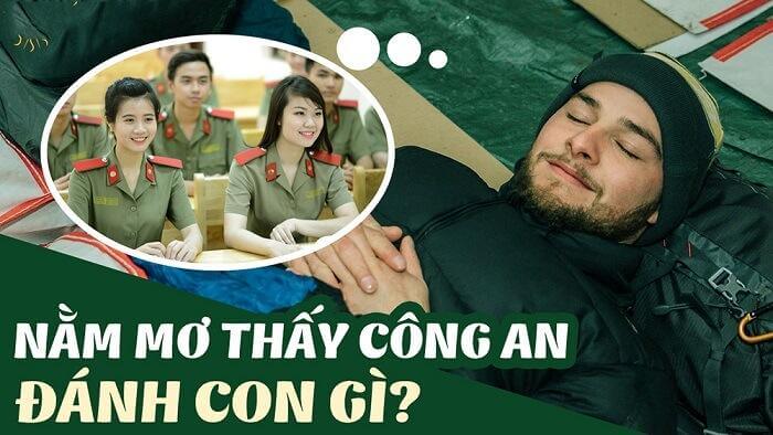 Mơ thấy công an đánh con gì chuẩn xác nhất?