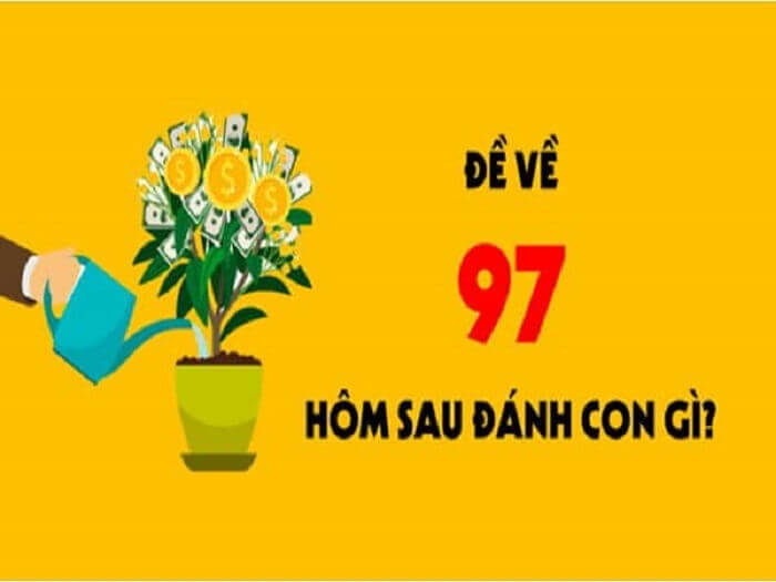 Dàn đề về 97 hôm sau đánh con gì dựa vào âm dương ngũ hành.