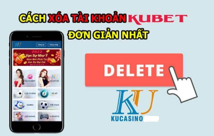 Hướng dẫn cách xóa tài khoản Kubet nhanh chóng