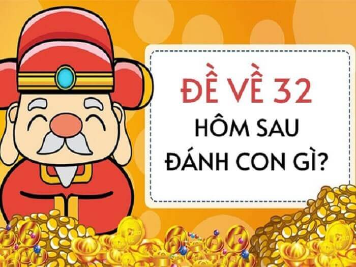 Nằm mơ thấy đề về 32 hôm sau đánh con gì?