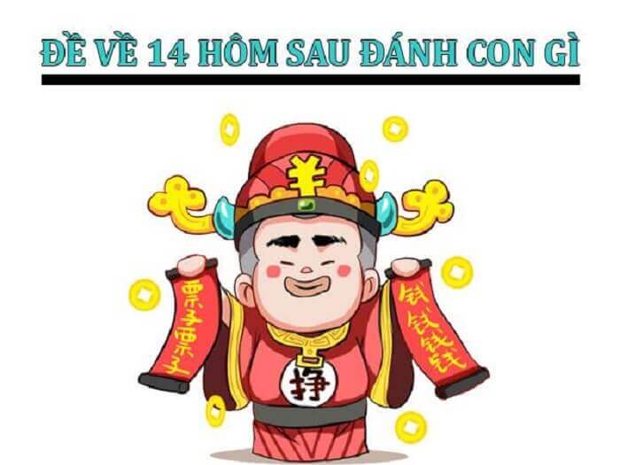 Soi cầu đề về 14 hôm sau đánh con gì?